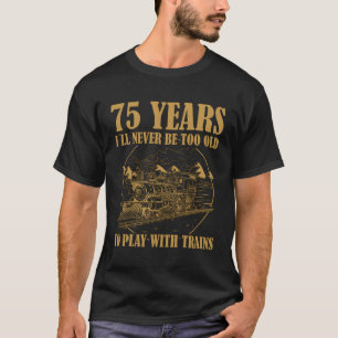 75 Railroad Steam Train 75Th T-Shirt