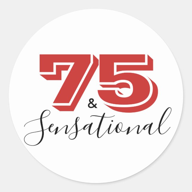 75 & SENSATIONAL Black & Red 75th Birthday Modern Classic Round Sticker (Front)