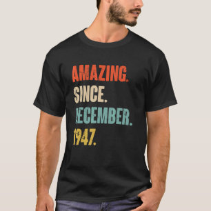 75 Year Old 75th Birthday  Amazing Since December  T-Shirt
