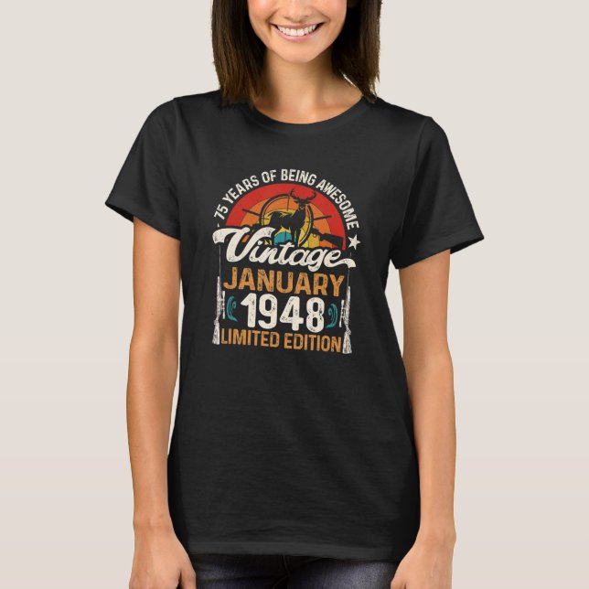75 Year Old Deer Hunting Hunters January 1948 75th T-Shirt (Front)