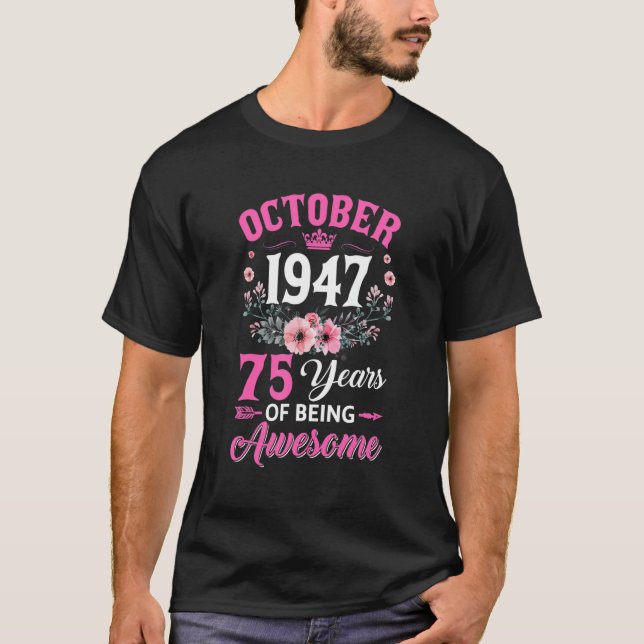 75 Year Old Made In October 1947 75th Birthday Wom T-Shirt (Front)