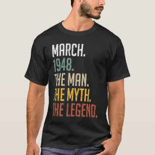 75 Year Old March 1948 Man Myth Legend 75th Birth T-Shirt