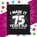 75 Year Old Sarcastic Meme Funny 75th Birthday Card<br><div class="desc">This funny 75th birthday design makes a great sarcastic humour joke or novelty gag gift for a 75 year old birthday theme or surprise 75th birthday party! Features 'I Made it to 75 Years Old... Nothing Scares Me' funny 75th birthday meme that will get lots of laughs from family, friends,...</div>