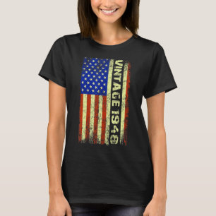 75 Year Old Vintage 1948 American Flag 75th Birth T-Shirt