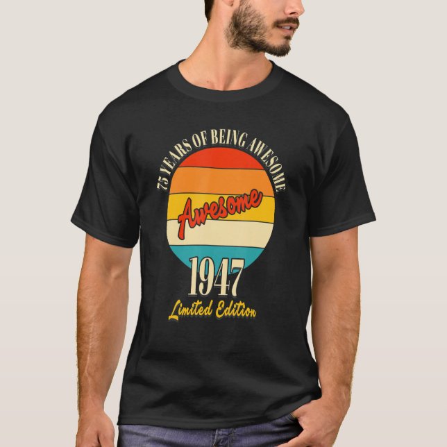 75 Years Of Awesome 1947  75th Birthday T-Shirt (Front)