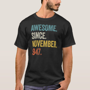 75 Years Old Awesome Since November 1947 75th Birt T-Shirt