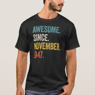 75 Years Old Awesome Since November 1947 75th Birt T-Shirt