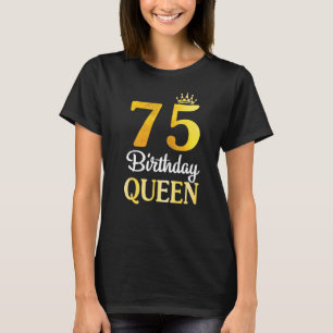 75 Years Old Birthday Happy To Me You Queen Grandm T-Shirt