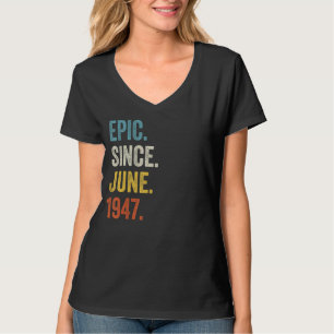 75 Years Old Epic Since June 1947 75th Birthday T-Shirt