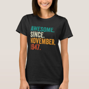 75 Years Old Gifts Awesome Since November 1947 75t T-Shirt