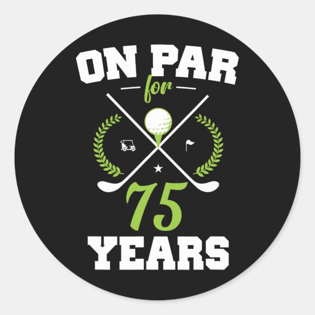 75 Years Old Happy 75th Birthday For Golfers  Classic Round Sticker (Front)