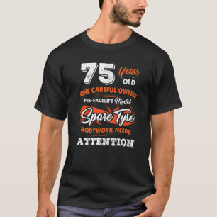 75 Years Old One Careful Owner 75th Birthday T-Shirt