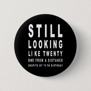 75 Years Old Sarcasm Eye Test 75th Birthday  6 Cm Round Badge