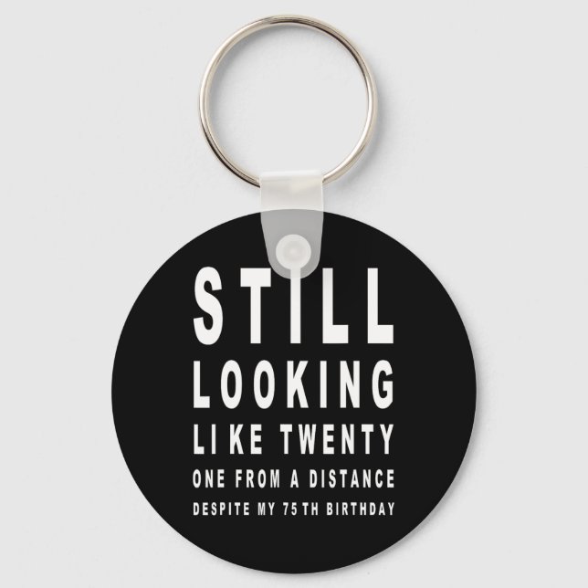 75 Years Old Sarcasm Eye Test 75th Birthday  Key Ring (Front)