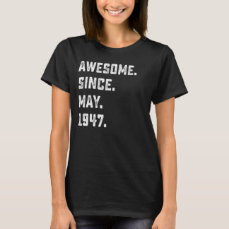 75th Birthday  Awesome Since May 1947 75 Years Old T-Shirt
