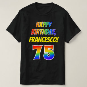 75th Birthday — Bold, Fun, Rainbow 75, Custom Name T-Shirt