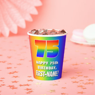 75th Birthday: Colourful, Fun Rainbow Pattern # 75 Paper Cups