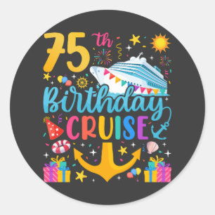 75th Birthday Cruise B-Day Party Classic Round Sticker