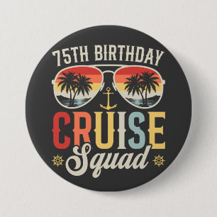75TH Birthday Cruise Squad Family Matching Round 7.5 Cm Round Badge