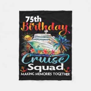 75th Birthday Cruise Squad Friends Family Vacation Fleece Blanket
