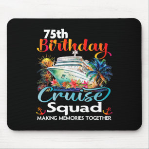 75th Birthday Cruise Squad Friends Family Vacation Mouse Mat