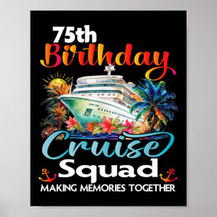75th Birthday Cruise Squad Friends Family Vacation Poster