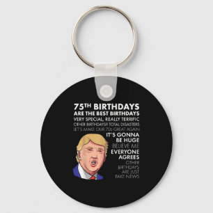 75th Birthday Gift Funny Trump Quote Shirt For Men Key Ring