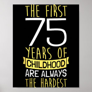 75th Birthday I 75 Years Of Childhood Poster