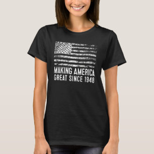 75th Birthday Making America Great Since 1948 T-Shirt