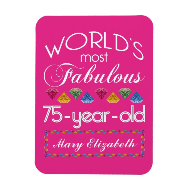 75th Birthday Most Fabulous Colourful Gems Pink Magnet (Vertical)