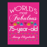 75th Birthday Most Fabulous Colourful Gems Pink Poster<br><div class="desc">Celebrate the milestone birthday of your favourite senior citizen with this fun gift reminding them of how fabulous they are. White and grey lettering on deep pink background. Colourful diamond-cut gems in rainbow tones serve as accent. Customise with names, initials or other text. This series is in increments of 5...</div>