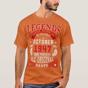 75th Birthday Tee Legends Born In October 1947 75