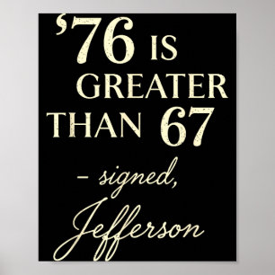 76 Greater Than 67 Thomas Jefferson History Fun Me Poster