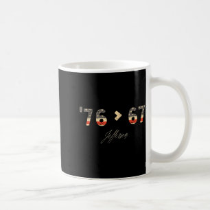 76 > 67 Jefferson Six Seven Meme For Gen Alpha Coffee Mug
