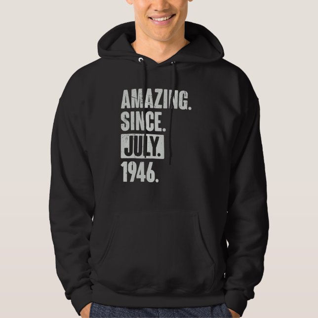 76 Year Old 76th Birthday   Amazing Since July 194 Hoodie (Front)