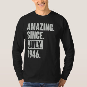 76 Year Old 76th Birthday Amazing Since July 194 T-Shirt