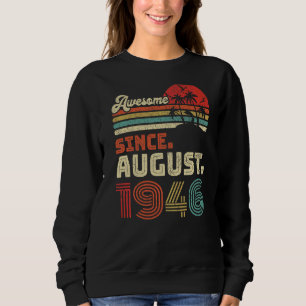 76 Year Old Awesome Since August 1946 76th Birthda Sweatshirt