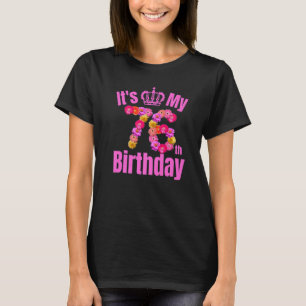 76 Year Old Birthday Women Flower Its My 76th Birt T-Shirt