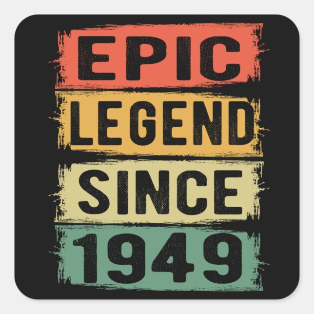 76 Years Old Bday 1949 Epic Legend 76th Birthday Square Sticker (Front)