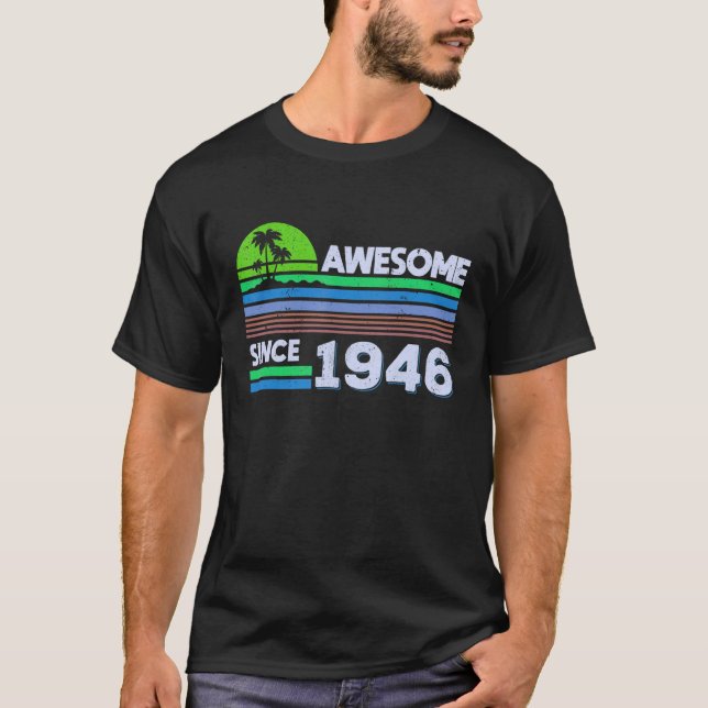 76 Years Old Men Women Awesome Since 1946 T-Shirt (Front)