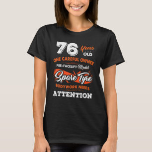 76 Years Old One Careful Owner 76th Birthday T-Shirt