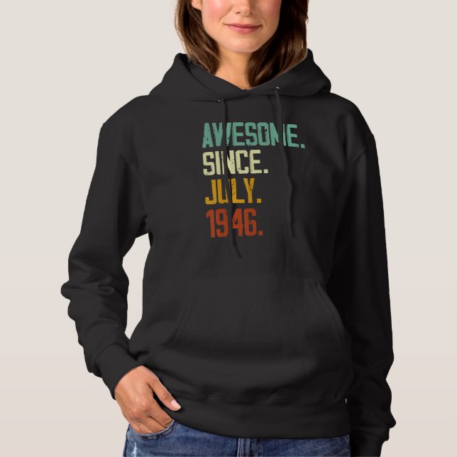 76th Birthday  Awesome Since July 1946 76 Years Ol Hoodie (Front)