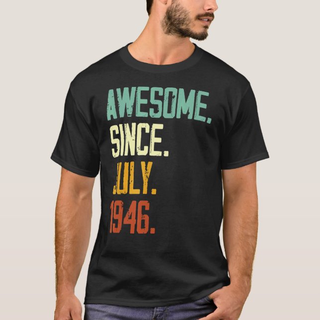 76th Birthday  Awesome Since July 1946 76 Years Ol T-Shirt (Front)