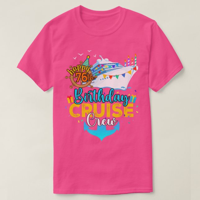 76th Birthday Cruise Crew T-Shirt (Design Front)