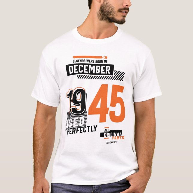 76th Birthday Legends Were Born In December 1945 T-Shirt (Front)