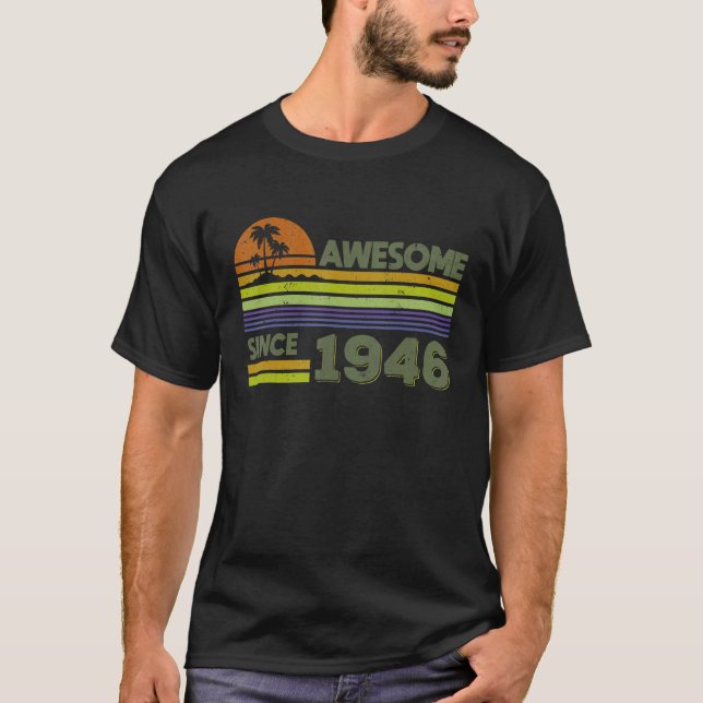 76th Birthday Men Women Awesome Since 1946 76 Year T-Shirt (Front)