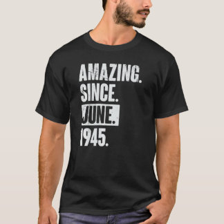77 Year Old 77th Birthday   Amazing Since June 194 T-Shirt