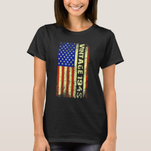 77 Year Old Vintage 1945 American Flag 77th Birth T-Shirt