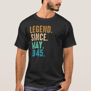 77th Birthday 77 Year Old Legend Since May 1945 T-Shirt