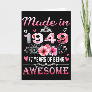 77th Birthday Made In 1949 77 Years Of Being Aweso Card